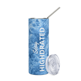 Stay Highdrated Stainless steel tumbler